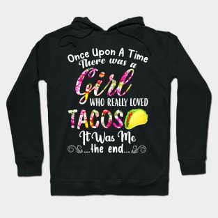 Womens There Was A Girl Who Really Loved Tacos Hoodie
